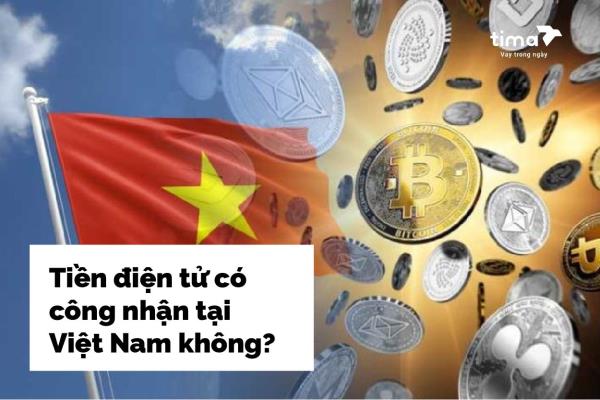 tiền điện tử có được công nhận tại Việt Nam không
